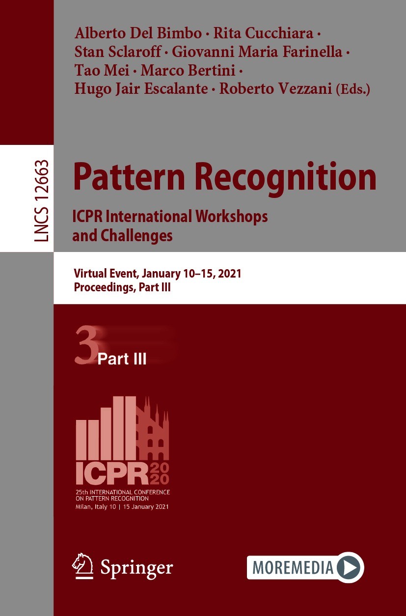 Titlebook: Pattern Recognition. ICPR International Workshops and Challenges; Virtual Event, Janua Alberto Del Bimbo,Rita Cucchiara,Roberto Vezzani Con Titlebook: Pattern Recognition. ICPR International Workshops and Challenges; Virtual Event, Janua Alberto Del Bimbo,Rita Cucchiara,Roberto Vezzani Con