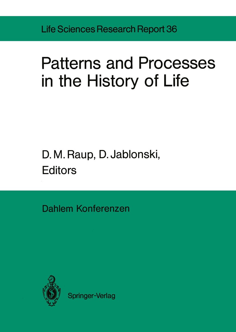 Titlebook: Patterns and Processes in the History of Life; Report of the Dahlem D. M. Raup,D. Jablonski Conference proceedings 1986 Dr. S. Bernhard, Da Titlebook: Patterns and Processes in the History of Life; Report of the Dahlem D. M. Raup,D. Jablonski Conference proceedings 1986 Dr. S. Bernhard, Da