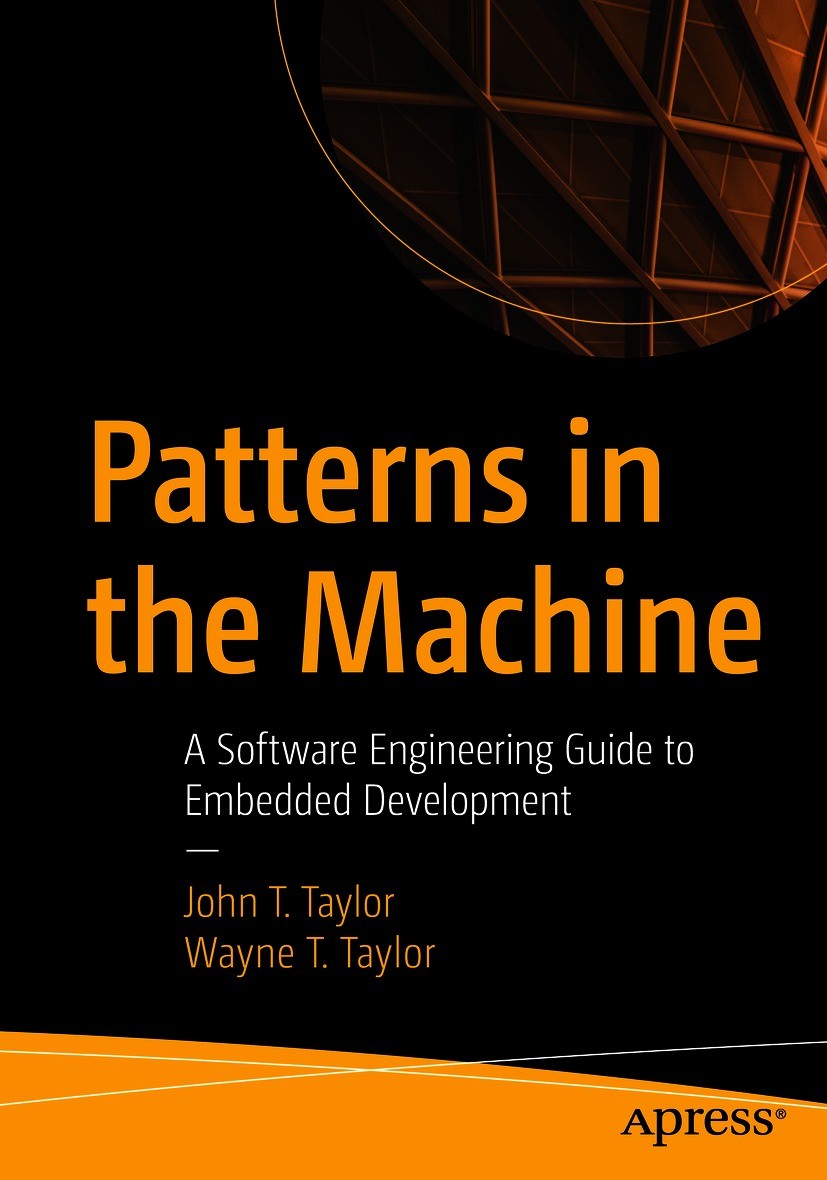 Titlebook: Patterns in the Machine; A Software Engineeri John T. Taylor,Wayne T. Taylor Book 2021 John T. Taylor, Wayne T. Taylor 2021 firmware.apis.h Titlebook: Patterns in the Machine; A Software Engineeri John T. Taylor,Wayne T. Taylor Book 2021 John T. Taylor, Wayne T. Taylor 2021 firmware.apis.h
