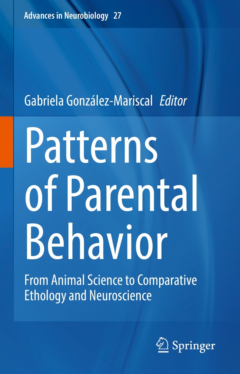 Titlebook: Patterns of Parental Behavior; From Animal Science Gabriela González-Mariscal Book 2022 The Editor(s) (if applicable) and The Author(s), u Titlebook: Patterns of Parental Behavior; From Animal Science Gabriela González-Mariscal Book 2022 The Editor(s) (if applicable) and The Author(s), u