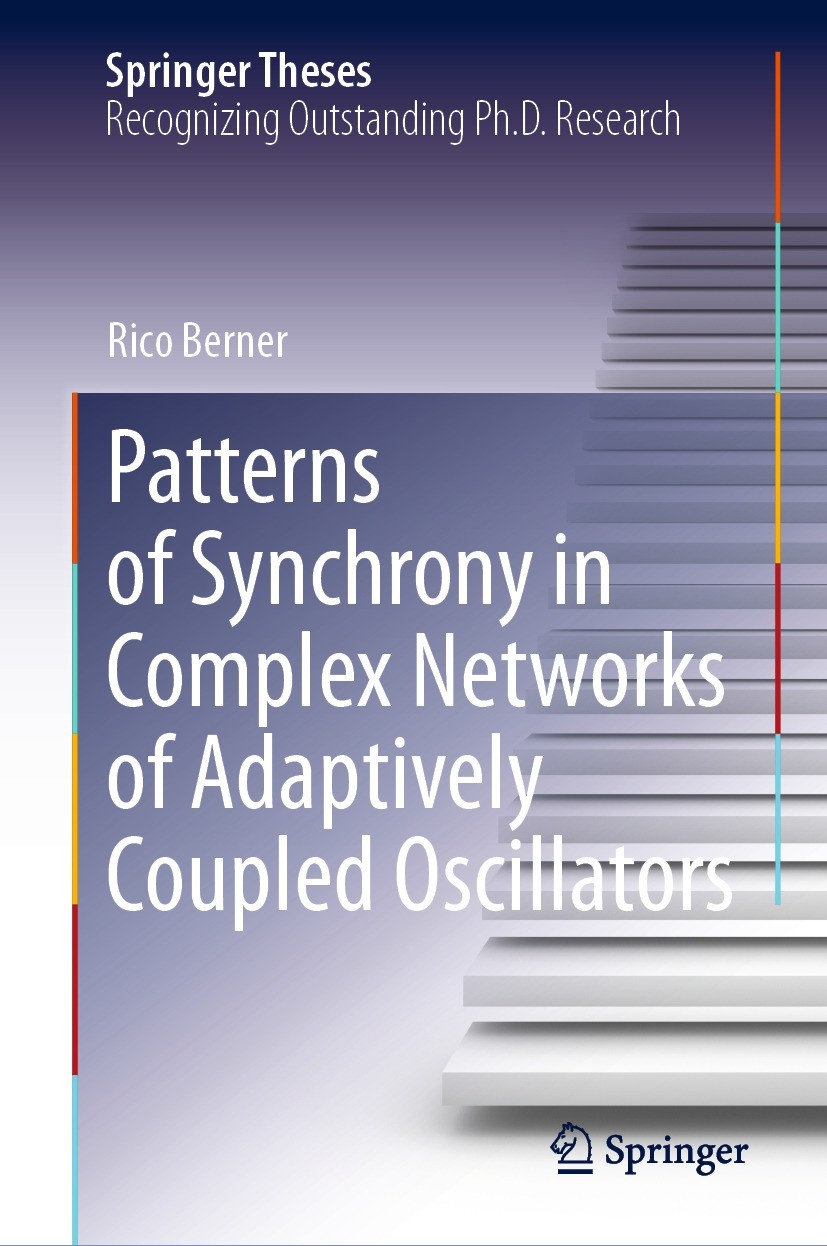Titlebook: Patterns of Synchrony in Complex Networks of Adaptively Coupled Oscillators; Rico Berner Book 2021 The Editor(s) (if applicable) and The A Titlebook: Patterns of Synchrony in Complex Networks of Adaptively Coupled Oscillators; Rico Berner Book 2021 The Editor(s) (if applicable) and The A