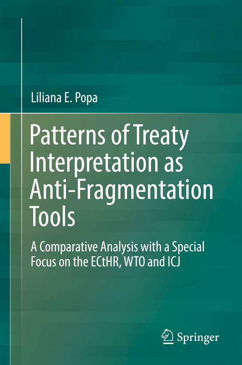 Titlebook: Patterns of Treaty Interpretation as Anti-Fragmentation Tools; A Comparative Analys Liliana E. Popa Book 2018 Springer International Publis Titlebook: Patterns of Treaty Interpretation as Anti-Fragmentation Tools; A Comparative Analys Liliana E. Popa Book 2018 Springer International Publis