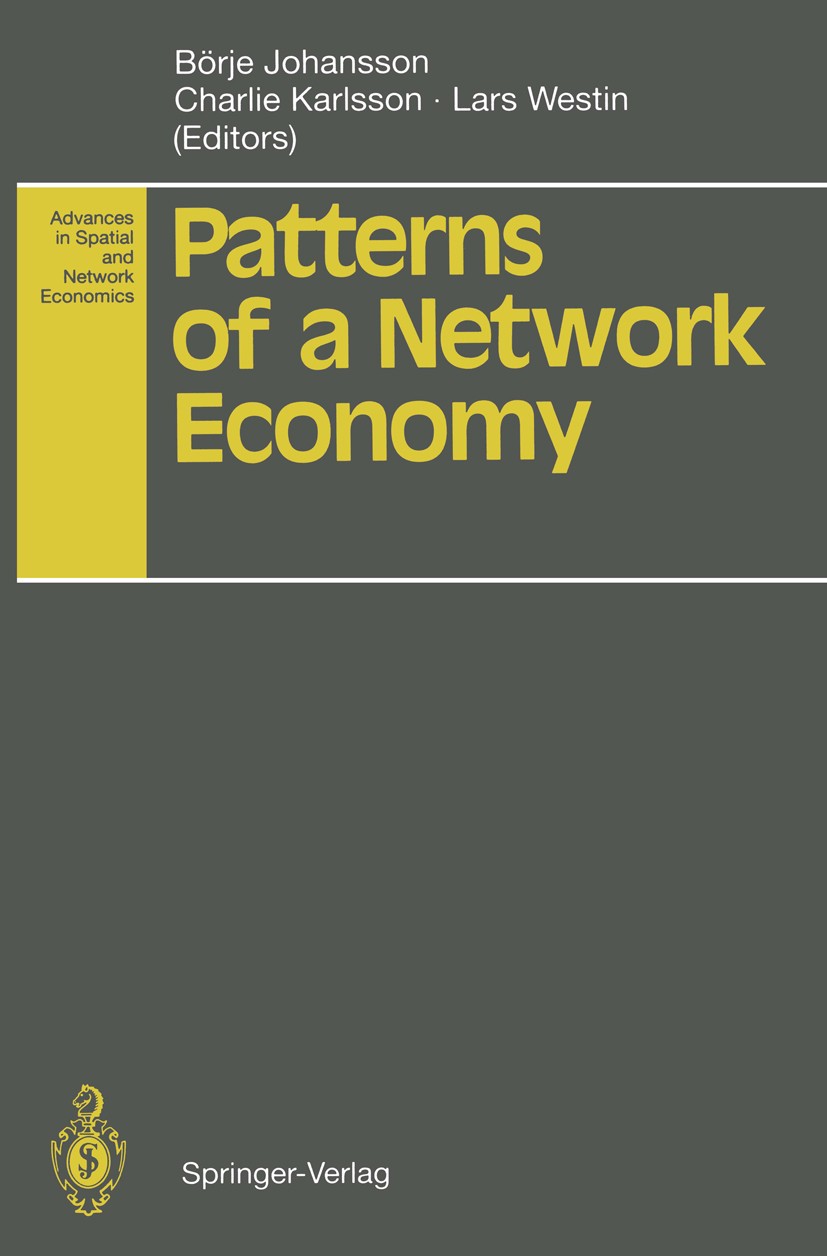 Titlebook: Patterns of a Network Economy; Börje Johansson,Charlie Karlsson,Lars Westin Book 1994 Springer-Verlag Berlin · Heidelberg 1994 Affinity.Ba Titlebook: Patterns of a Network Economy; Börje Johansson,Charlie Karlsson,Lars Westin Book 1994 Springer-Verlag Berlin · Heidelberg 1994 Affinity.Ba