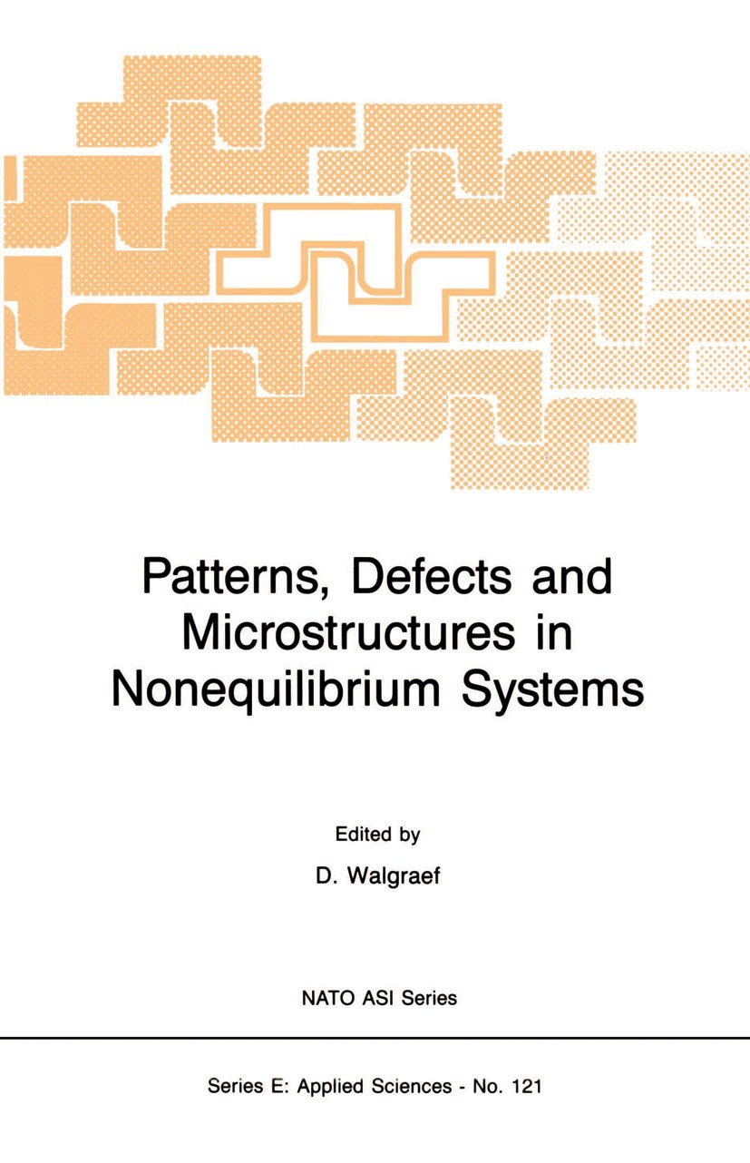 Titlebook: Patterns, Defects and Microstructures in Nonequilibrium Systems; Applications in Mate D. Walgraef Book 1987 Martinus Nijhoff Publishers, Do Titlebook: Patterns, Defects and Microstructures in Nonequilibrium Systems; Applications in Mate D. Walgraef Book 1987 Martinus Nijhoff Publishers, Do