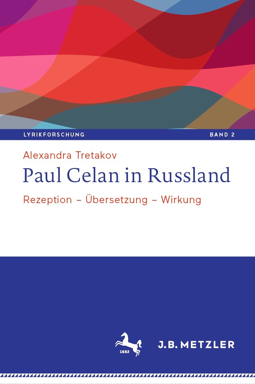 Titlebook: Paul Celan in Russland; Rezeption – Übersetz Alexandra Tretakov Book 2022 Der/die Herausgeber bzw. der/die Autor(en), exklusiv lizenziert a Titlebook: Paul Celan in Russland; Rezeption – Übersetz Alexandra Tretakov Book 2022 Der/die Herausgeber bzw. der/die Autor(en), exklusiv lizenziert a