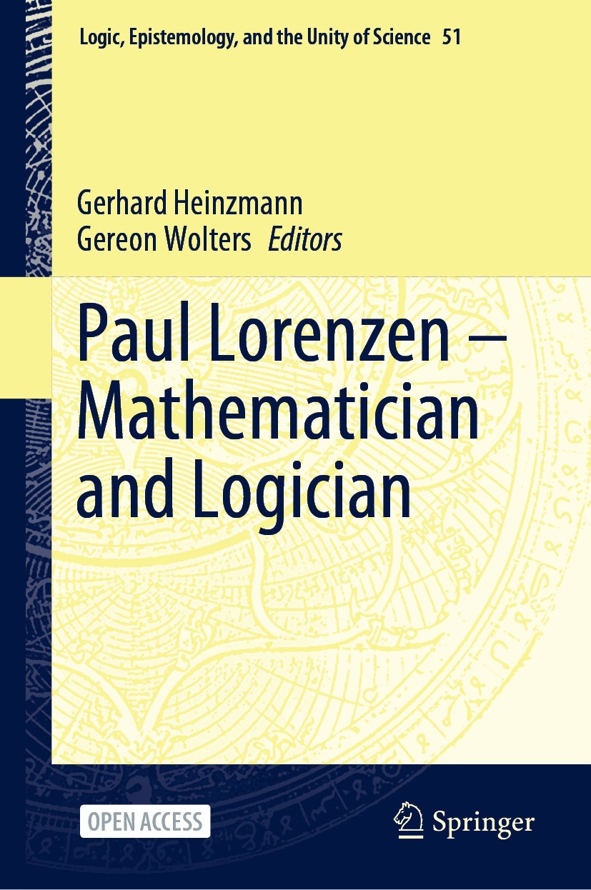Titlebook: Paul Lorenzen -- Mathematician and Logician; Gerhard Heinzmann,Gereon Wolters Book‘‘‘‘‘‘‘‘ 2021 The Editor(s) (if applicable) and The Auth Titlebook: Paul Lorenzen -- Mathematician and Logician; Gerhard Heinzmann,Gereon Wolters Book‘‘‘‘‘‘‘‘ 2021 The Editor(s) (if applicable) and The Auth