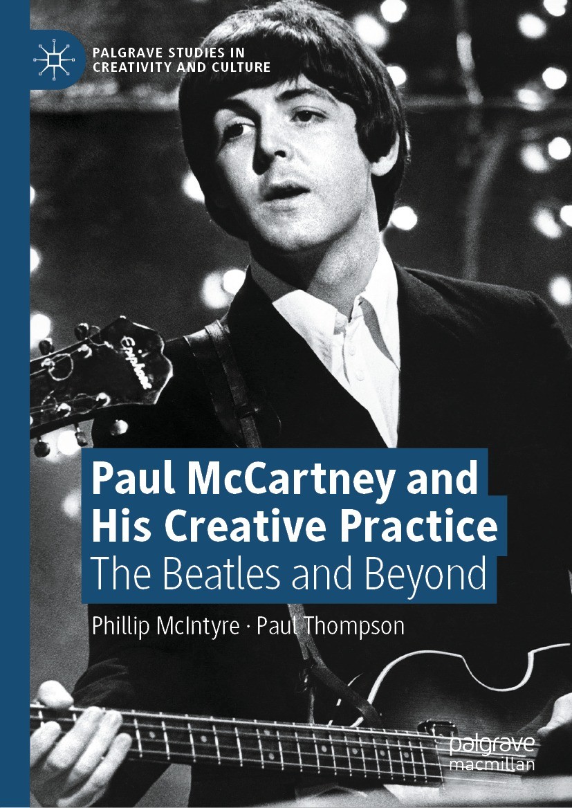 Titlebook: Paul McCartney and His Creative Practice; The Beatles and Beyo Phillip McIntyre,Paul Thompson Book 2021 The Editor(s) (if applicable) and T Titlebook: Paul McCartney and His Creative Practice; The Beatles and Beyo Phillip McIntyre,Paul Thompson Book 2021 The Editor(s) (if applicable) and T