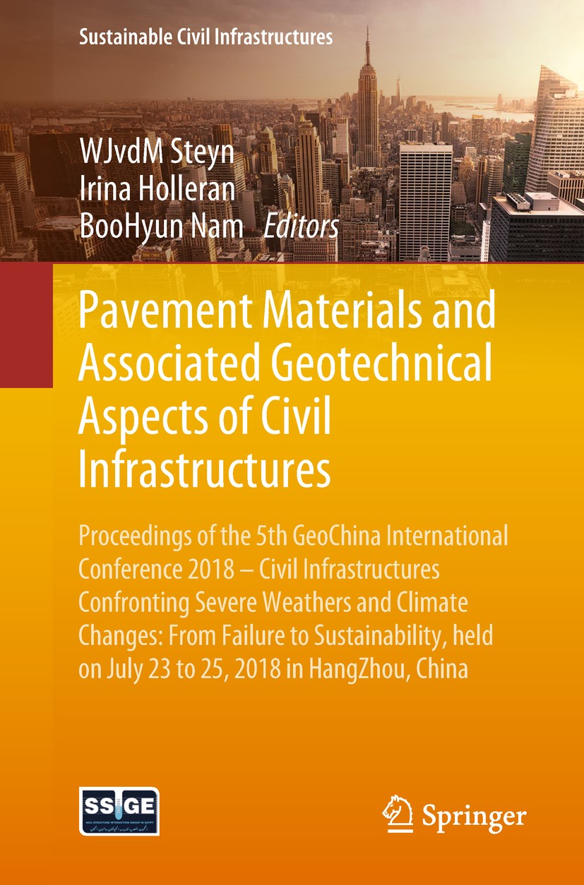 Titlebook: Pavement Materials and Associated Geotechnical Aspects of Civil Infrastructures; Proceedings of the 5 WJvdM Steyn,Irina Holleran,BooHyun Na Titlebook: Pavement Materials and Associated Geotechnical Aspects of Civil Infrastructures; Proceedings of the 5 WJvdM Steyn,Irina Holleran,BooHyun Na