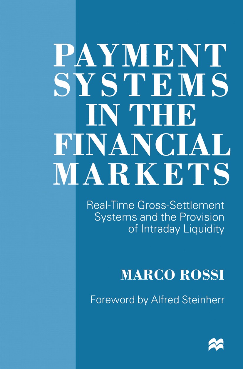 Titlebook: Payment Systems in the Financial Markets; Marco Rossi Book 1998 Palgrave Macmillan, a division of Macmillan Publishers Limited 1998 centra Titlebook: Payment Systems in the Financial Markets; Marco Rossi Book 1998 Palgrave Macmillan, a division of Macmillan Publishers Limited 1998 centra