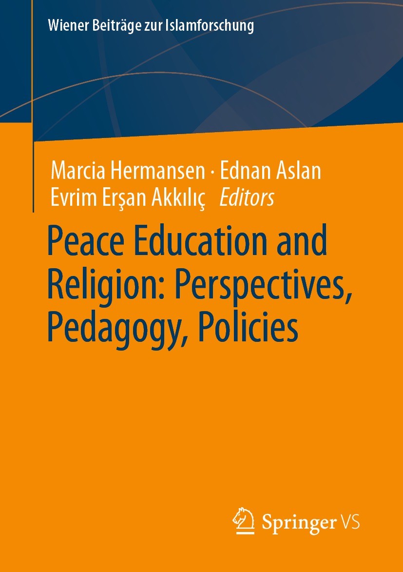 Titlebook: Peace Education and Religion: Perspectives, Pedagogy, Policies; Marcia Hermansen,Ednan Aslan,Evrim Erşan Akkılıç Book 2022 The Editor(s) ( Titlebook: Peace Education and Religion: Perspectives, Pedagogy, Policies; Marcia Hermansen,Ednan Aslan,Evrim Erşan Akkılıç Book 2022 The Editor(s) (