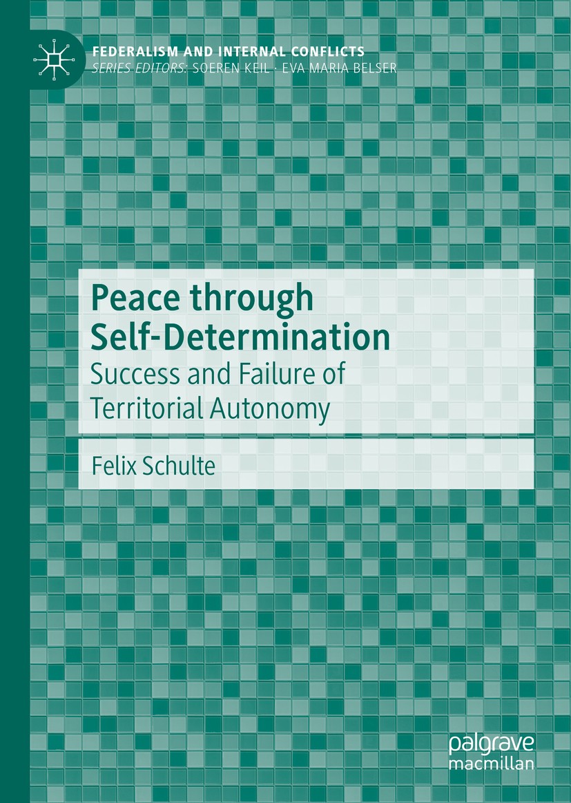 Titlebook: Peace through Self-Determination; Success and Failure Felix Schulte Book 2020 The Editor(s) (if applicable) and The Author(s), under exclu Titlebook: Peace through Self-Determination; Success and Failure Felix Schulte Book 2020 The Editor(s) (if applicable) and The Author(s), under exclu