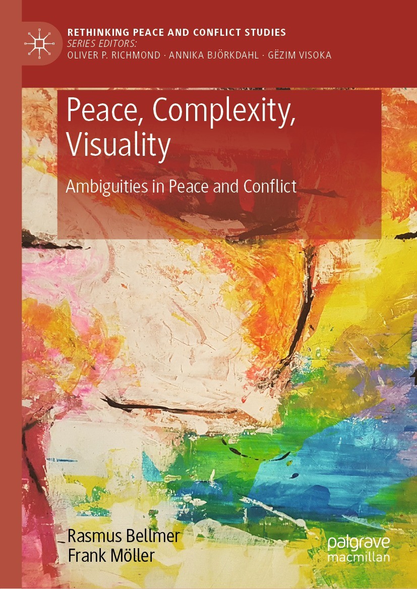 Titlebook: Peace, Complexity, Visuality; Ambiguities in Peace Rasmus Bellmer,Frank Möller Book 2023 The Editor(s) (if applicable) and The Author(s), u Titlebook: Peace, Complexity, Visuality; Ambiguities in Peace Rasmus Bellmer,Frank Möller Book 2023 The Editor(s) (if applicable) and The Author(s), u