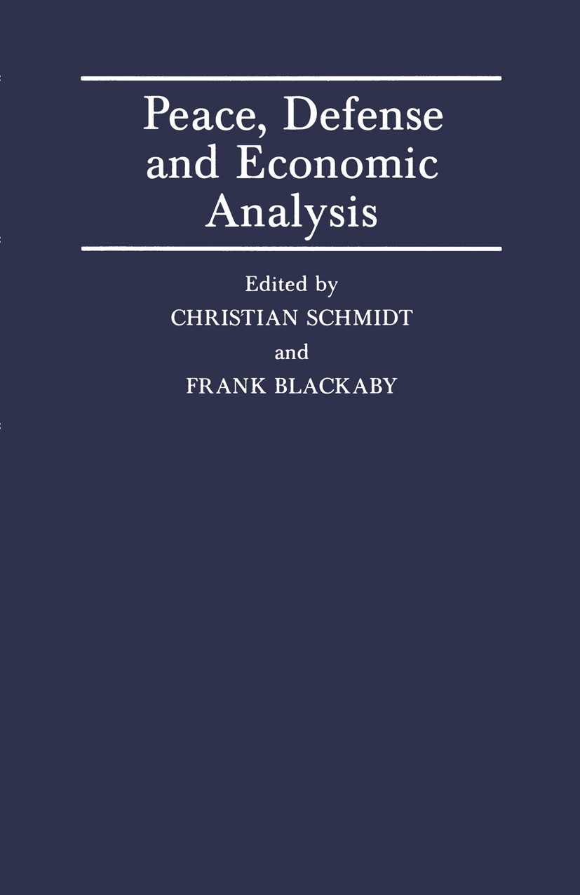 Titlebook: Peace, Defence and Economic Analysis; Proceedings of a Con Christian Schmidt,Frank Blackaby Conference proceedings 1987 International Econo Titlebook: Peace, Defence and Economic Analysis; Proceedings of a Con Christian Schmidt,Frank Blackaby Conference proceedings 1987 International Econo