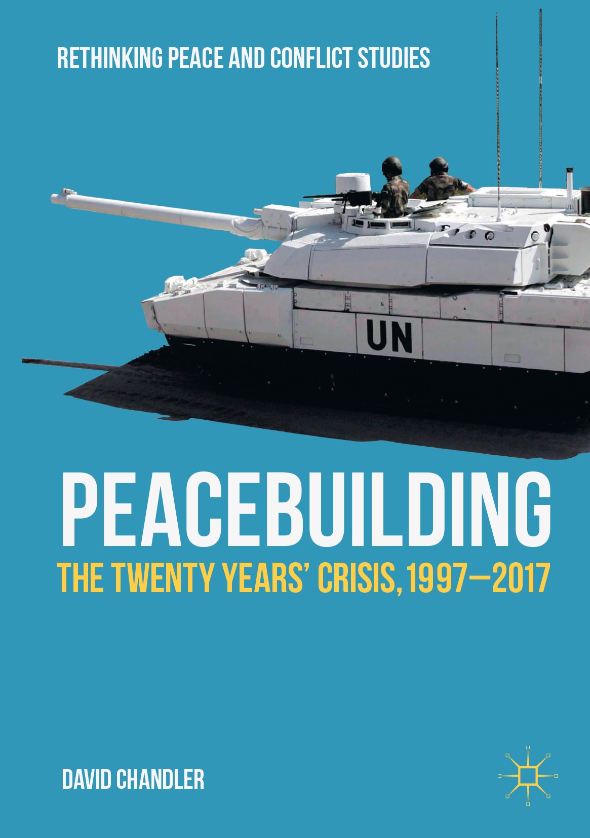 Titlebook: Peacebuilding; The Twenty Years’ Cr David Chandler Book 2017 The Editor(s) (if applicable) and The Author(s) 2017 Intervention.Post-Conflic Titlebook: Peacebuilding; The Twenty Years’ Cr David Chandler Book 2017 The Editor(s) (if applicable) and The Author(s) 2017 Intervention.Post-Conflic