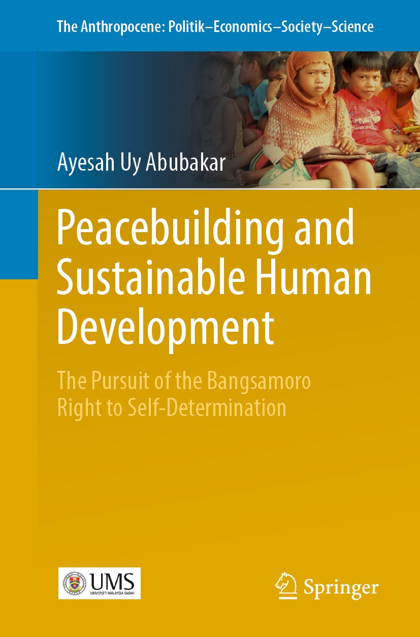 Titlebook: Peacebuilding and Sustainable Human Development; The Pursuit of the B Ayesah Uy Abubakar Book 2019 Springer Nature Switzerland AG 2019 Bang Titlebook: Peacebuilding and Sustainable Human Development; The Pursuit of the B Ayesah Uy Abubakar Book 2019 Springer Nature Switzerland AG 2019 Bang