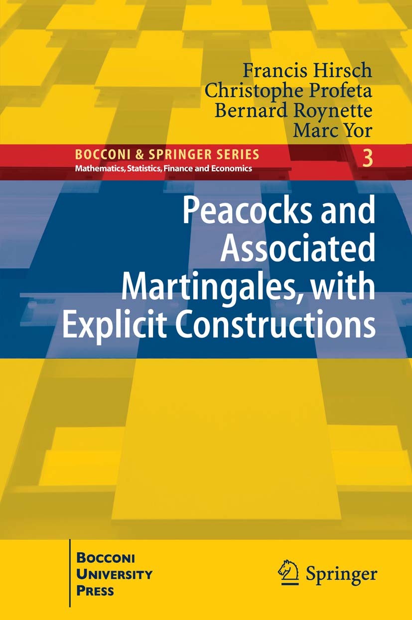 Titlebook: Peacocks and Associated Martingales, with Explicit Constructions; Francis Hirsch,Christophe Profeta,Marc Yor Book 2011 Springer Milan 2011 Titlebook: Peacocks and Associated Martingales, with Explicit Constructions; Francis Hirsch,Christophe Profeta,Marc Yor Book 2011 Springer Milan 2011