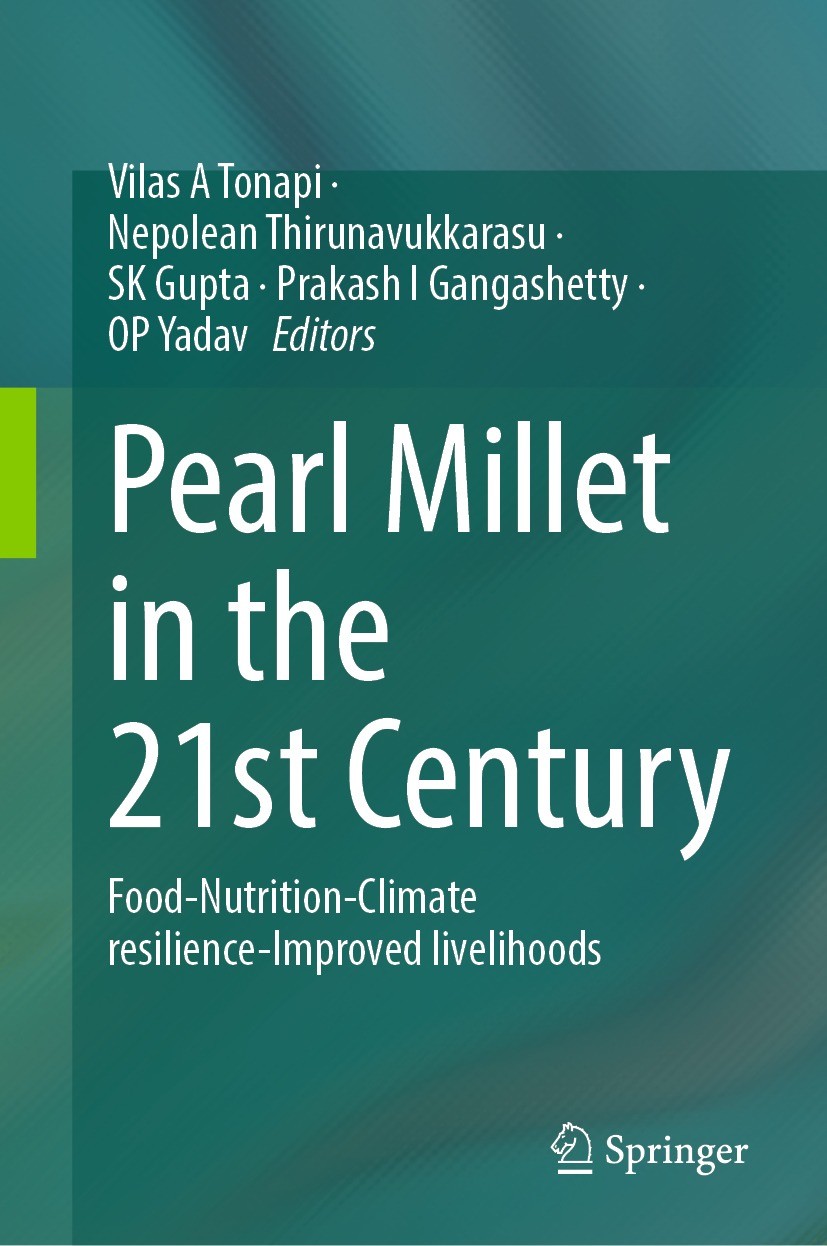 Titlebook: Pearl Millet in the 21st Century; Food-Nutrition-Clima Vilas A Tonapi,Nepolean Thirunavukkarasu,OP Yadav Book 2024 The Editor(s) (if applic Titlebook: Pearl Millet in the 21st Century; Food-Nutrition-Clima Vilas A Tonapi,Nepolean Thirunavukkarasu,OP Yadav Book 2024 The Editor(s) (if applic