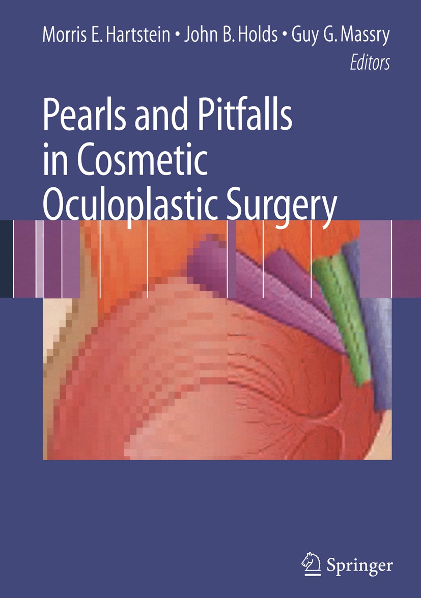 Titlebook: Pearls and Pitfalls in Cosmetic Oculoplastic Surgery; Morris E. Hartstein (Clinical Associate Professor) Book 20081st edition Springer-Ver Titlebook: Pearls and Pitfalls in Cosmetic Oculoplastic Surgery; Morris E. Hartstein (Clinical Associate Professor) Book 20081st edition Springer-Ver