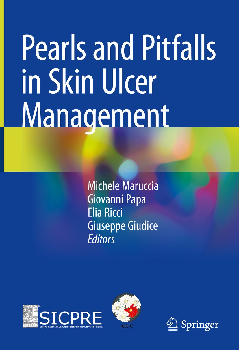 Titlebook: Pearls and Pitfalls in Skin Ulcer Management; Michele Maruccia,Giovanni Papa,Giuseppe Giudice Book 2023 The Editor(s) (if applicable) and Titlebook: Pearls and Pitfalls in Skin Ulcer Management; Michele Maruccia,Giovanni Papa,Giuseppe Giudice Book 2023 The Editor(s) (if applicable) and