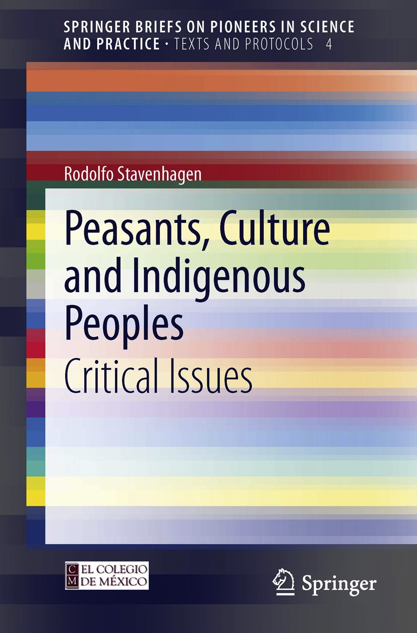 Titlebook: Peasants, Culture and Indigenous Peoples; Critical Issues Rodolfo Stavenhagen Book 2013 The Author(s) 2013 Human Rights.Indigenous Peoples. Titlebook: Peasants, Culture and Indigenous Peoples; Critical Issues Rodolfo Stavenhagen Book 2013 The Author(s) 2013 Human Rights.Indigenous Peoples.