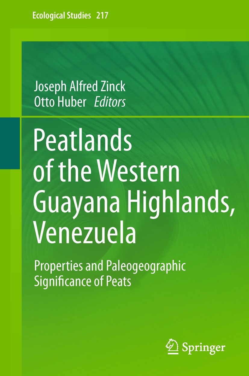 Titlebook: Peatlands of the Western Guayana Highlands, Venezuela; Properties and Paleo Joseph Alfred Zinck,Otto Huber Book 2011 Springer-Verlag Berlin Titlebook: Peatlands of the Western Guayana Highlands, Venezuela; Properties and Paleo Joseph Alfred Zinck,Otto Huber Book 2011 Springer-Verlag Berlin