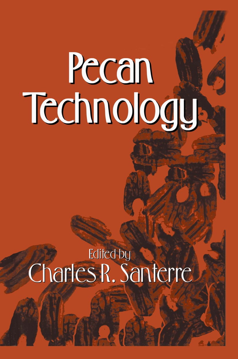 Titlebook: Pecan Technology; Charles R. Santerre (Food Scientist) Book 1994 Chapman & Hall, Inc. 1994 microbiology.physiology.prevention.processing Titlebook: Pecan Technology; Charles R. Santerre (Food Scientist) Book 1994 Chapman & Hall, Inc. 1994 microbiology.physiology.prevention.processing