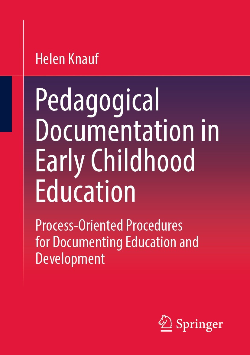 Titlebook: Pedagogical Documentation in Early Childhood Education; Process-Oriented Pro Helen Knauf Book 2022 The Editor(s) (if applicable) and The Au Titlebook: Pedagogical Documentation in Early Childhood Education; Process-Oriented Pro Helen Knauf Book 2022 The Editor(s) (if applicable) and The Au