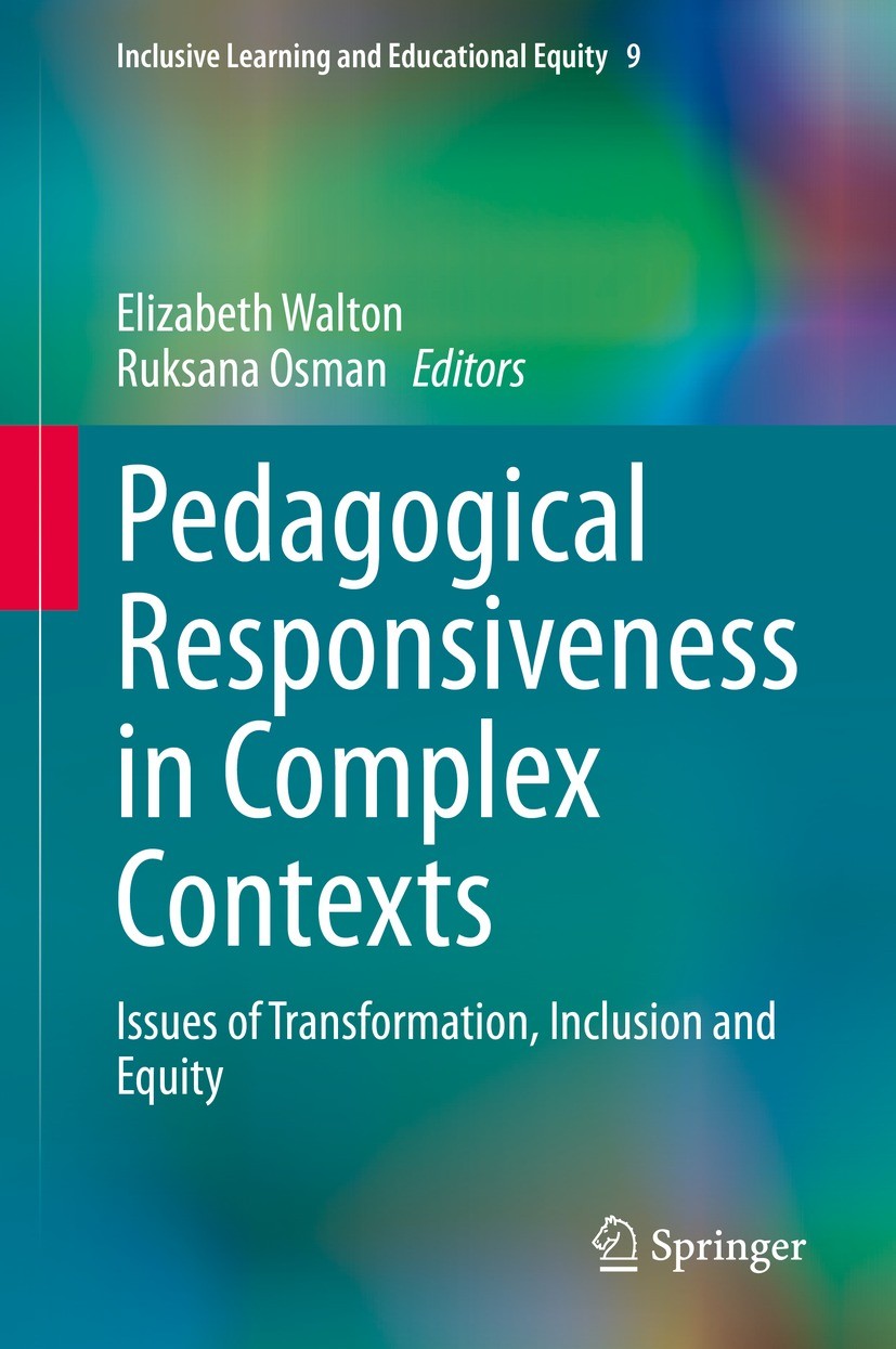 Titlebook: Pedagogical Responsiveness in Complex Contexts; Issues of Transforma Elizabeth Walton,Ruksana Osman Book 2022 The Editor(s) (if applicable) Titlebook: Pedagogical Responsiveness in Complex Contexts; Issues of Transforma Elizabeth Walton,Ruksana Osman Book 2022 The Editor(s) (if applicable)