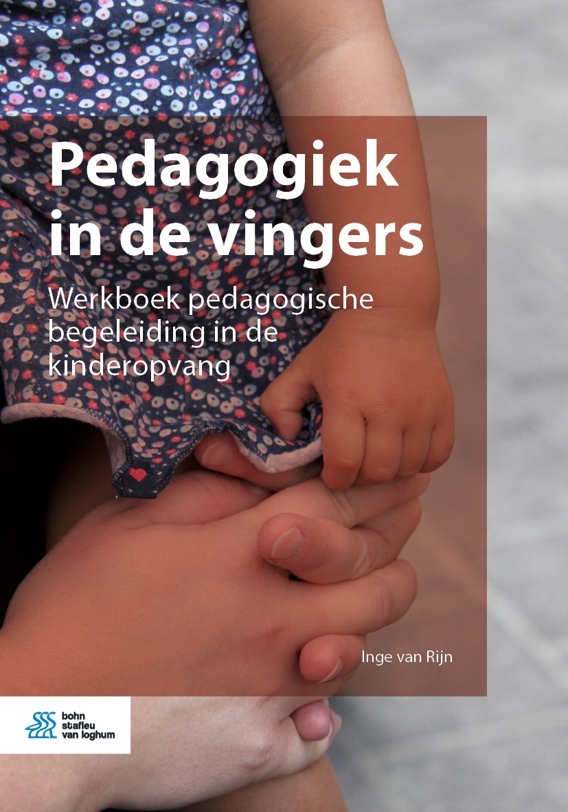 Titlebook: Pedagogiek in de vingers; Werkboek pedagogisch Inge Van Rijn Book 2020Latest edition Bohn Stafleu van Loghum is een imprint van Springer Me Titlebook: Pedagogiek in de vingers; Werkboek pedagogisch Inge Van Rijn Book 2020Latest edition Bohn Stafleu van Loghum is een imprint van Springer Me