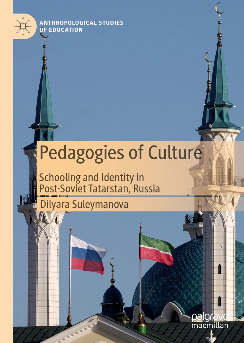 Titlebook: Pedagogies of Culture; Schooling and Identi Dilyara Suleymanova Book 2020 The Editor(s) (if applicable) and The Author(s), under exclusive Titlebook: Pedagogies of Culture; Schooling and Identi Dilyara Suleymanova Book 2020 The Editor(s) (if applicable) and The Author(s), under exclusive