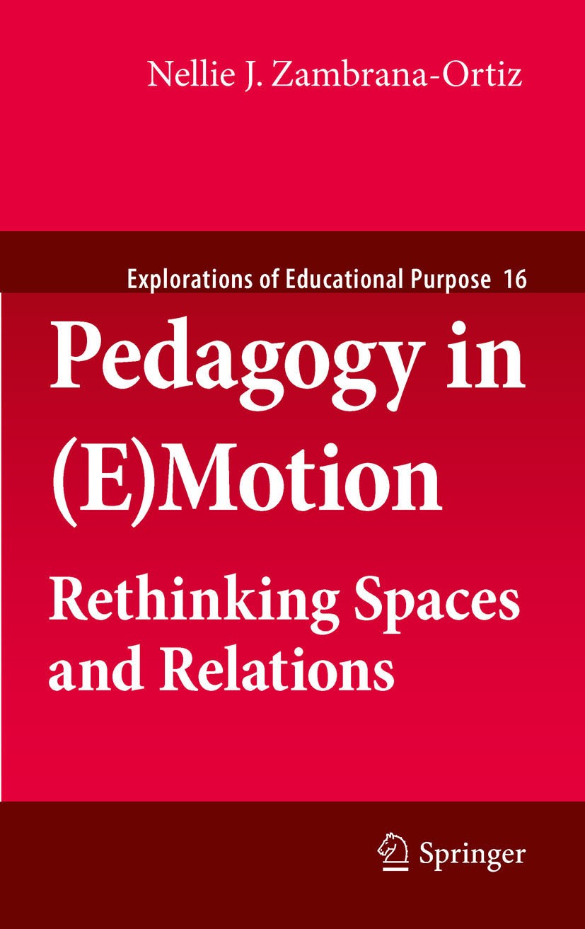 Titlebook: Pedagogy in (E)Motion; Rethinking Spaces an Nellie J. Zambrana-Ortiz Book 2011 Springer Science+Business Media B.V. 2011 Critical psycholog Titlebook: Pedagogy in (E)Motion; Rethinking Spaces an Nellie J. Zambrana-Ortiz Book 2011 Springer Science+Business Media B.V. 2011 Critical psycholog