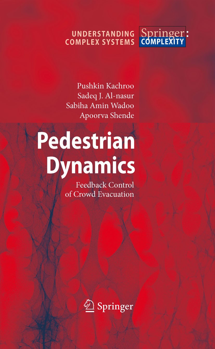 Titlebook: Pedestrian Dynamics; Feedback Control of Pushkin P.E. Kachroo,Sabiha Amin Wadoo,Apoorva She Book 2008 Springer-Verlag Berlin Heidelberg 20 Titlebook: Pedestrian Dynamics; Feedback Control of Pushkin P.E. Kachroo,Sabiha Amin Wadoo,Apoorva She Book 2008 Springer-Verlag Berlin Heidelberg 20