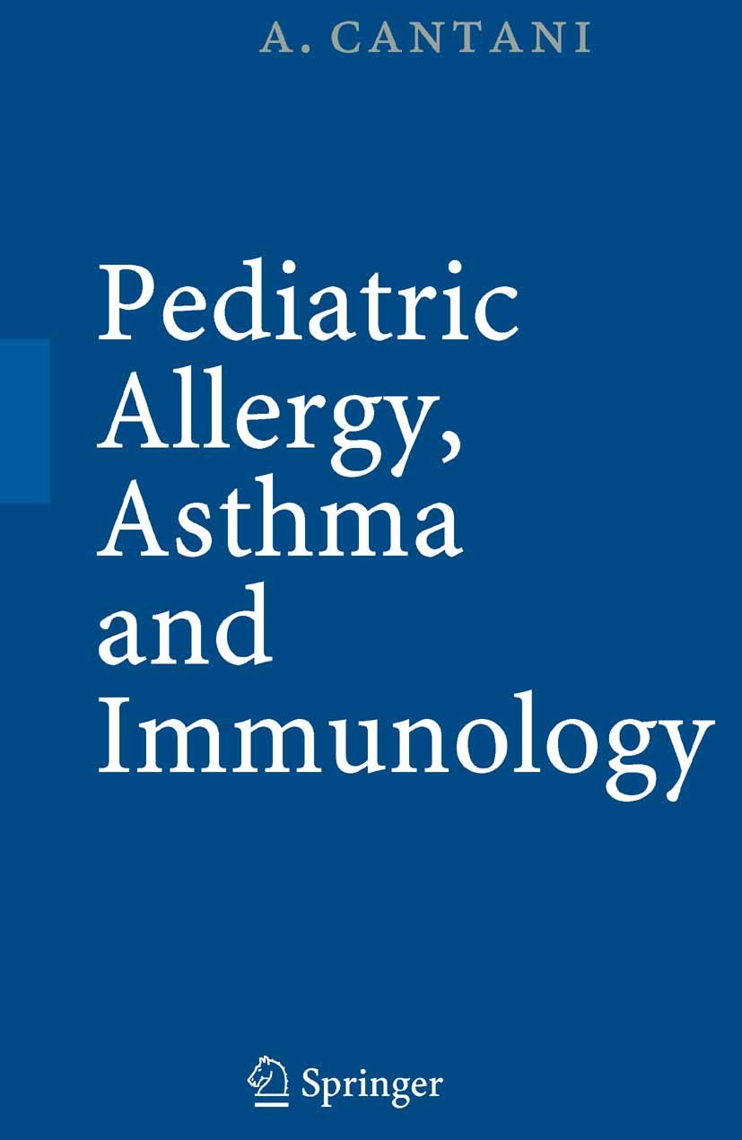 Titlebook: Pediatric Allergy, Asthma and Immunology; Arnaldo Cantani Book 2008 Springer-Verlag Berlin Heidelberg 2008 AIDS.Allergie.Allergy.Asthma.HI Titlebook: Pediatric Allergy, Asthma and Immunology; Arnaldo Cantani Book 2008 Springer-Verlag Berlin Heidelberg 2008 AIDS.Allergie.Allergy.Asthma.HI
