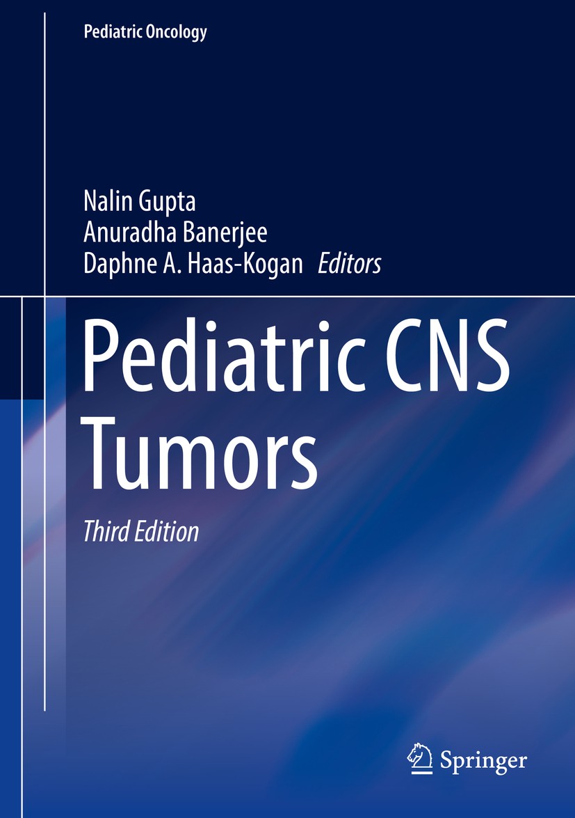 Titlebook: Pediatric CNS Tumors; Nalin Gupta,Anuradha Banerjee,Daphne A. Haas-Kogan Book 2017Latest edition Springer International Publishing 2017 Ch Titlebook: Pediatric CNS Tumors; Nalin Gupta,Anuradha Banerjee,Daphne A. Haas-Kogan Book 2017Latest edition Springer International Publishing 2017 Ch