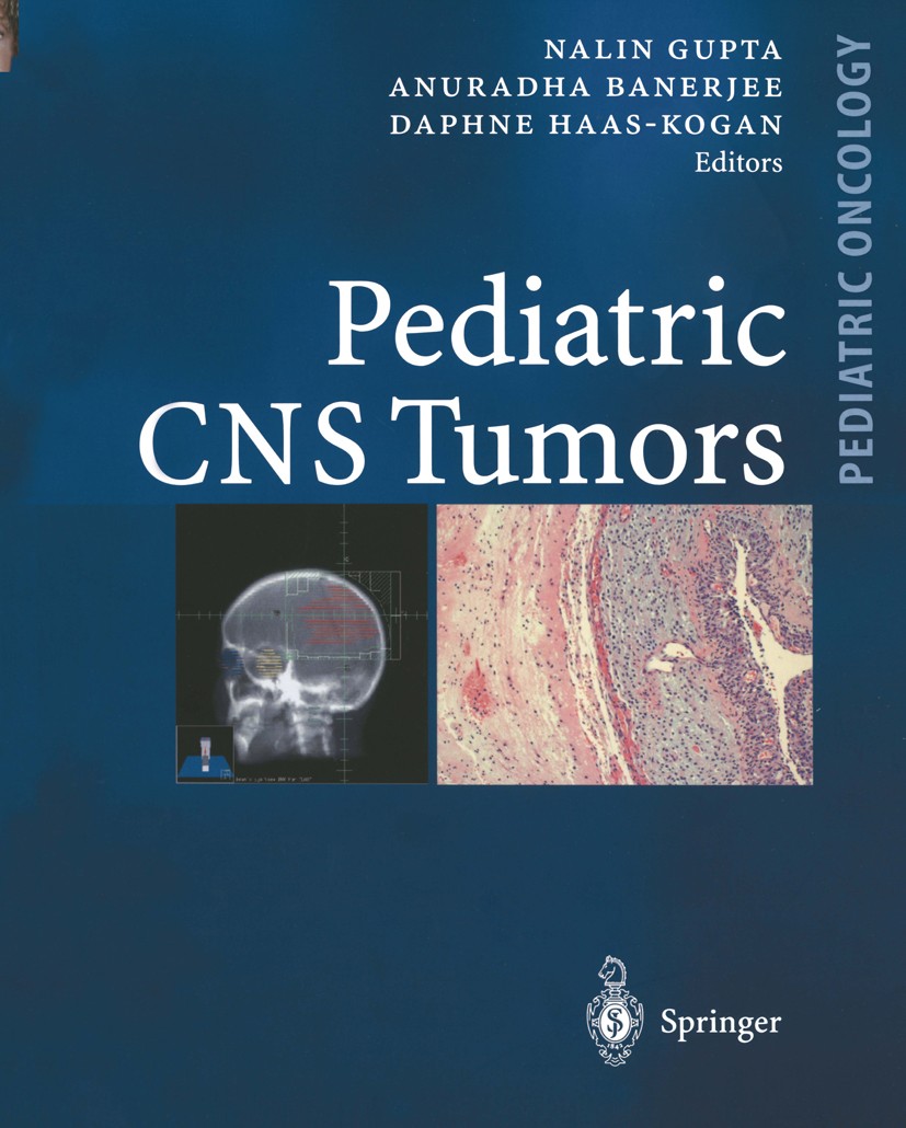 Titlebook: Pediatric CNS Tumors; Nalin Gupta (Assistant Professor, Chief),Anuradha Book 20041st edition Springer-Verlag Berlin Heidelberg 2004 Nervo Titlebook: Pediatric CNS Tumors; Nalin Gupta (Assistant Professor, Chief),Anuradha Book 20041st edition Springer-Verlag Berlin Heidelberg 2004 Nervo