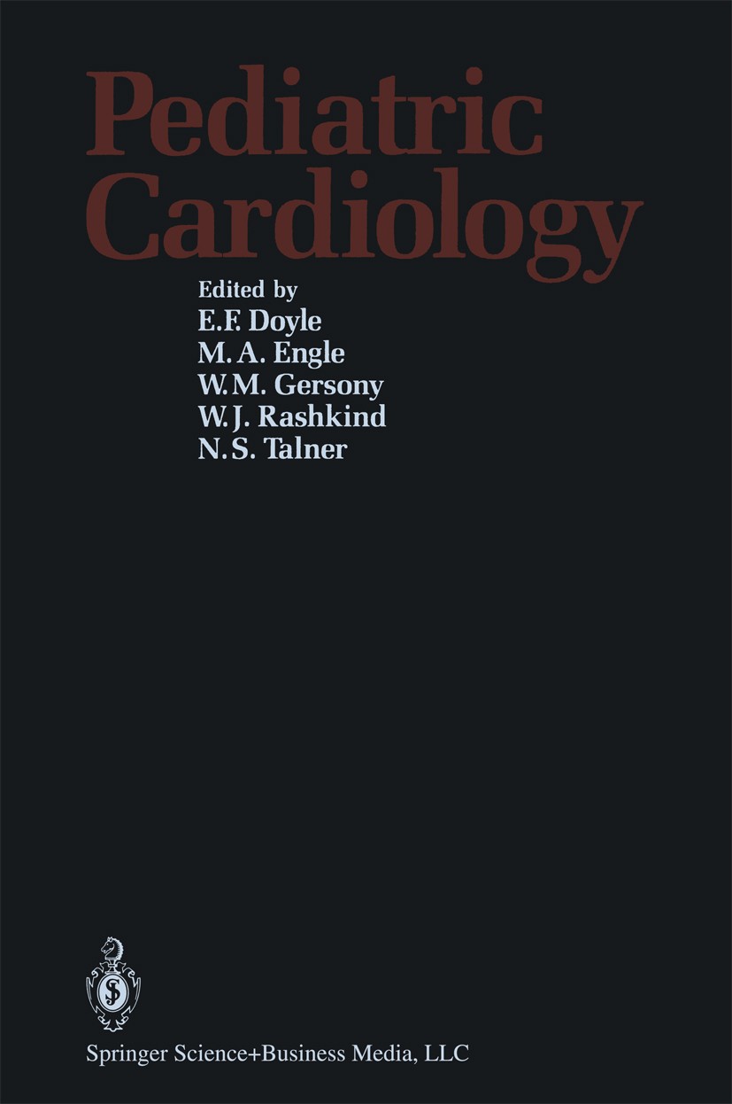 Titlebook: Pediatric Cardiology; Proceedings of the S Eugenie F. Doyle,Mary Allen Engle,Norman S. Talner Conference proceedings 1986 Springer Science+ Titlebook: Pediatric Cardiology; Proceedings of the S Eugenie F. Doyle,Mary Allen Engle,Norman S. Talner Conference proceedings 1986 Springer Science+