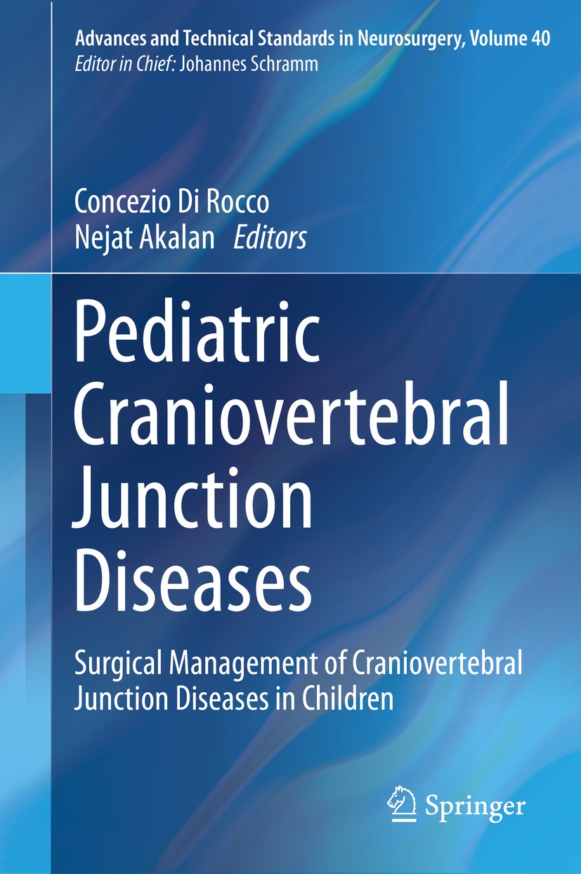 Titlebook: Pediatric Craniovertebral Junction Diseases; Surgical Management Concezio Rocco,Nejat Akalan Book 2014 Springer International Publishing S Titlebook: Pediatric Craniovertebral Junction Diseases; Surgical Management Concezio Rocco,Nejat Akalan Book 2014 Springer International Publishing S