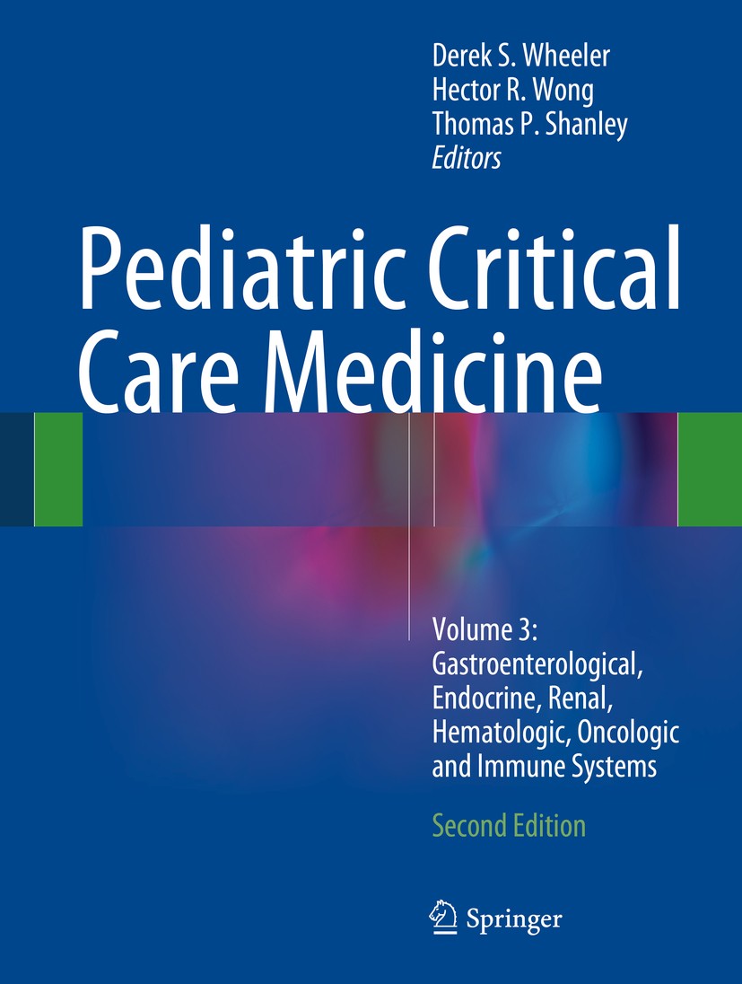 Titlebook: Pediatric Critical Care Medicine; Volume 3: Gastroente Derek S. Wheeler,Hector R. Wong,Thomas P. Shanley Textbook 2014Latest edition Spring Titlebook: Pediatric Critical Care Medicine; Volume 3: Gastroente Derek S. Wheeler,Hector R. Wong,Thomas P. Shanley Textbook 2014Latest edition Spring
