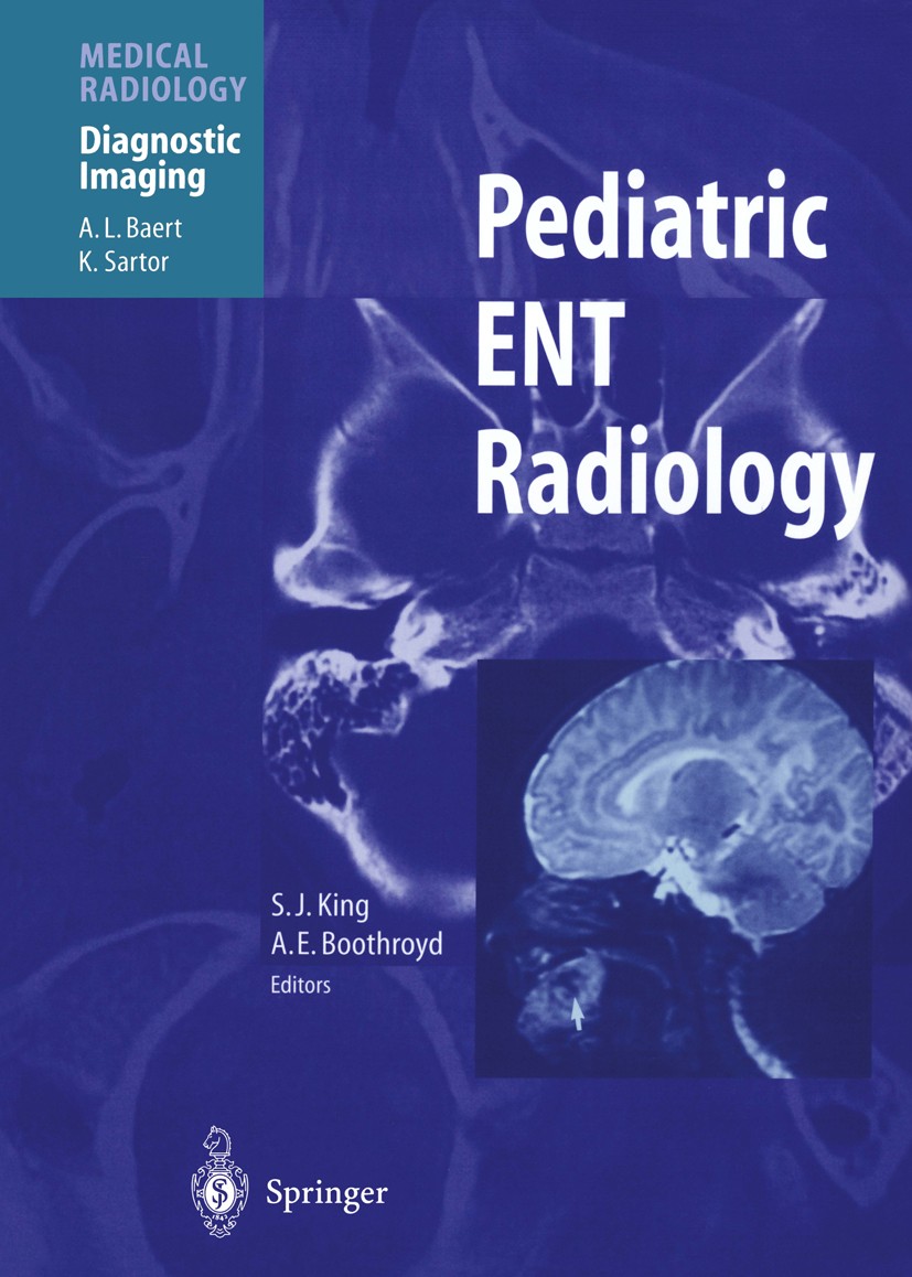 Titlebook: Pediatric ENT Radiology; Susan J. King,Anne E. Boothroyd (Consultant Paedia Book 2003 Springer-Verlag Berlin Heidelberg 2003 HNO.Pädiatrie Titlebook: Pediatric ENT Radiology; Susan J. King,Anne E. Boothroyd (Consultant Paedia Book 2003 Springer-Verlag Berlin Heidelberg 2003 HNO.Pädiatrie