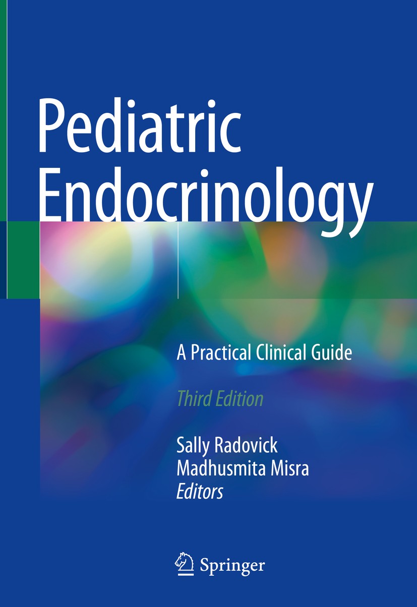 Titlebook: Pediatric Endocrinology; A Practical Clinical Sally Radovick,Madhusmita Misra Textbook 20183rd edition Springer International Publishing AG Titlebook: Pediatric Endocrinology; A Practical Clinical Sally Radovick,Madhusmita Misra Textbook 20183rd edition Springer International Publishing AG