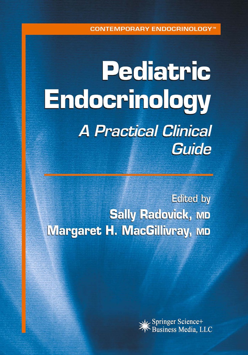 Titlebook: Pediatric Endocrinology; A Practical Clinical Sally Radovick,Margaret H. MacGillivray Book 20031st edition Humana Press 2003 Diabetes.Diabe Titlebook: Pediatric Endocrinology; A Practical Clinical Sally Radovick,Margaret H. MacGillivray Book 20031st edition Humana Press 2003 Diabetes.Diabe