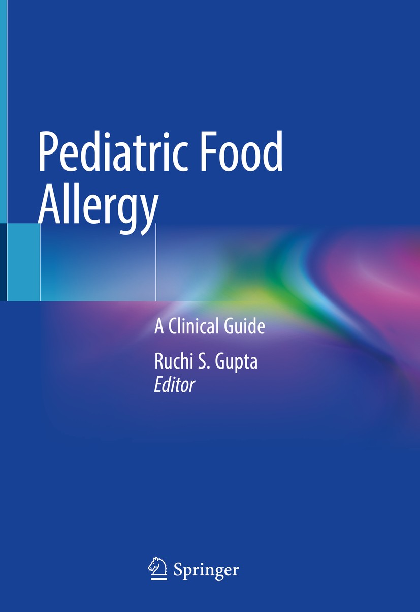 Titlebook: Pediatric Food Allergy; A Clinical Guide Ruchi S. Gupta Book 2020 Springer Nature Switzerland AG 2020 food allergy.pediatric food allergy.a Titlebook: Pediatric Food Allergy; A Clinical Guide Ruchi S. Gupta Book 2020 Springer Nature Switzerland AG 2020 food allergy.pediatric food allergy.a