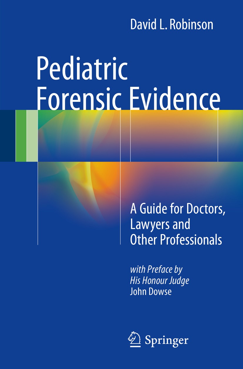Titlebook: Pediatric Forensic Evidence; A Guide for Doctors, David L. Robinson Book 2017 Springer International Publishing Switzerland 2017 failure to Titlebook: Pediatric Forensic Evidence; A Guide for Doctors, David L. Robinson Book 2017 Springer International Publishing Switzerland 2017 failure to