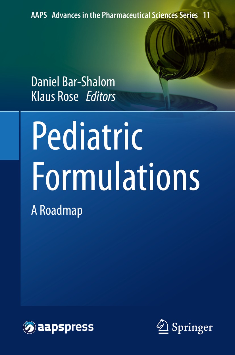 Titlebook: Pediatric Formulations; A Roadmap Daniel Bar-Shalom,Klaus Rose Book 2014 American Association of Pharmaceutical Scientists 2014 compounding Titlebook: Pediatric Formulations; A Roadmap Daniel Bar-Shalom,Klaus Rose Book 2014 American Association of Pharmaceutical Scientists 2014 compounding