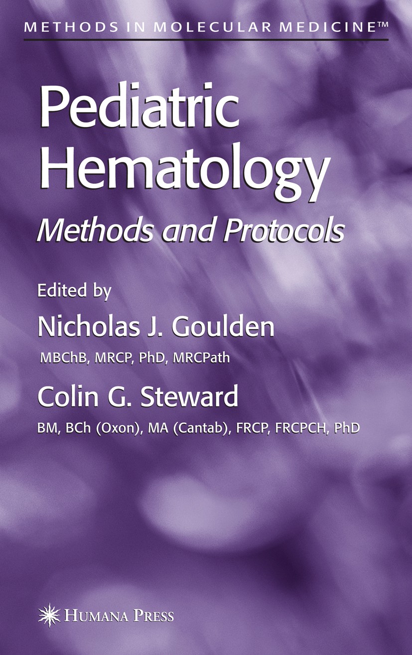 Titlebook: Pediatric Hematology; Methods and Protocol Nicholas J. Goulden,Colin G. Steward Book 2004 Springer Science+Business Media New York 2004 Titlebook: Pediatric Hematology; Methods and Protocol Nicholas J. Goulden,Colin G. Steward Book 2004 Springer Science+Business Media New York 2004