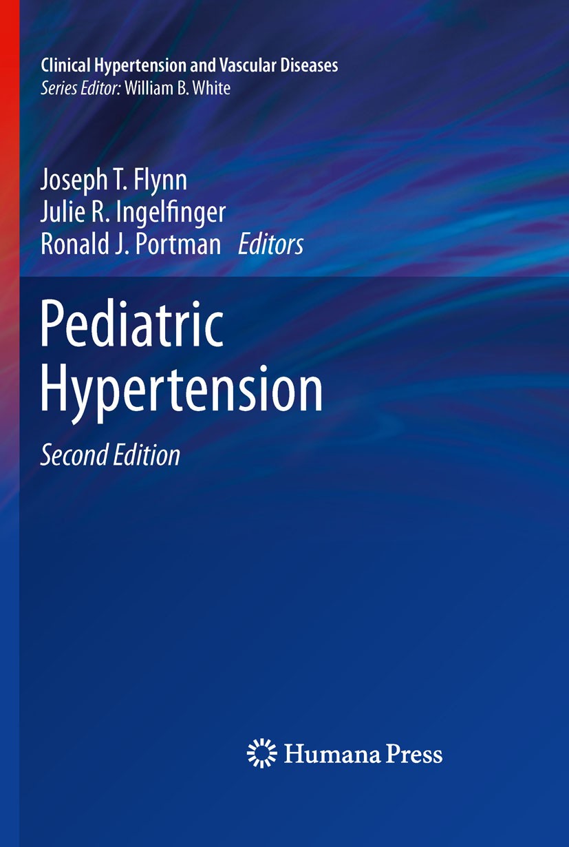 Titlebook: Pediatric Hypertension; Joseph T. Flynn,Julie R. Ingelfinger,Ronald J. Por Book Dec 20102nd edition Springer Science+Business Media, LLC 2 Titlebook: Pediatric Hypertension; Joseph T. Flynn,Julie R. Ingelfinger,Ronald J. Por Book Dec 20102nd edition Springer Science+Business Media, LLC 2