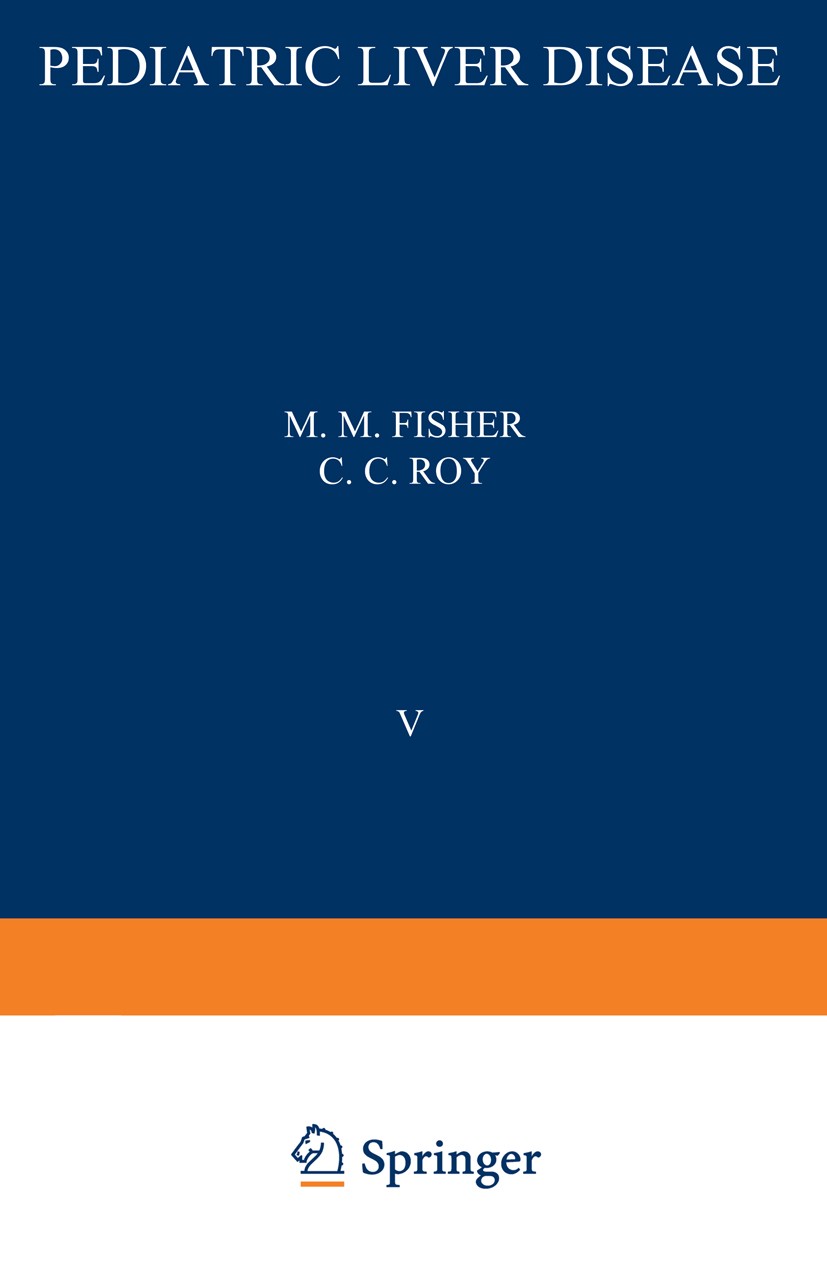 Titlebook: Pediatric Liver Disease; M. M. Fisher,C. C. Roy Book 1983 Plenum Press, New York 1983 hepatitis.hepatology.liver.liver disease.viral hepat Titlebook: Pediatric Liver Disease; M. M. Fisher,C. C. Roy Book 1983 Plenum Press, New York 1983 hepatitis.hepatology.liver.liver disease.viral hepat