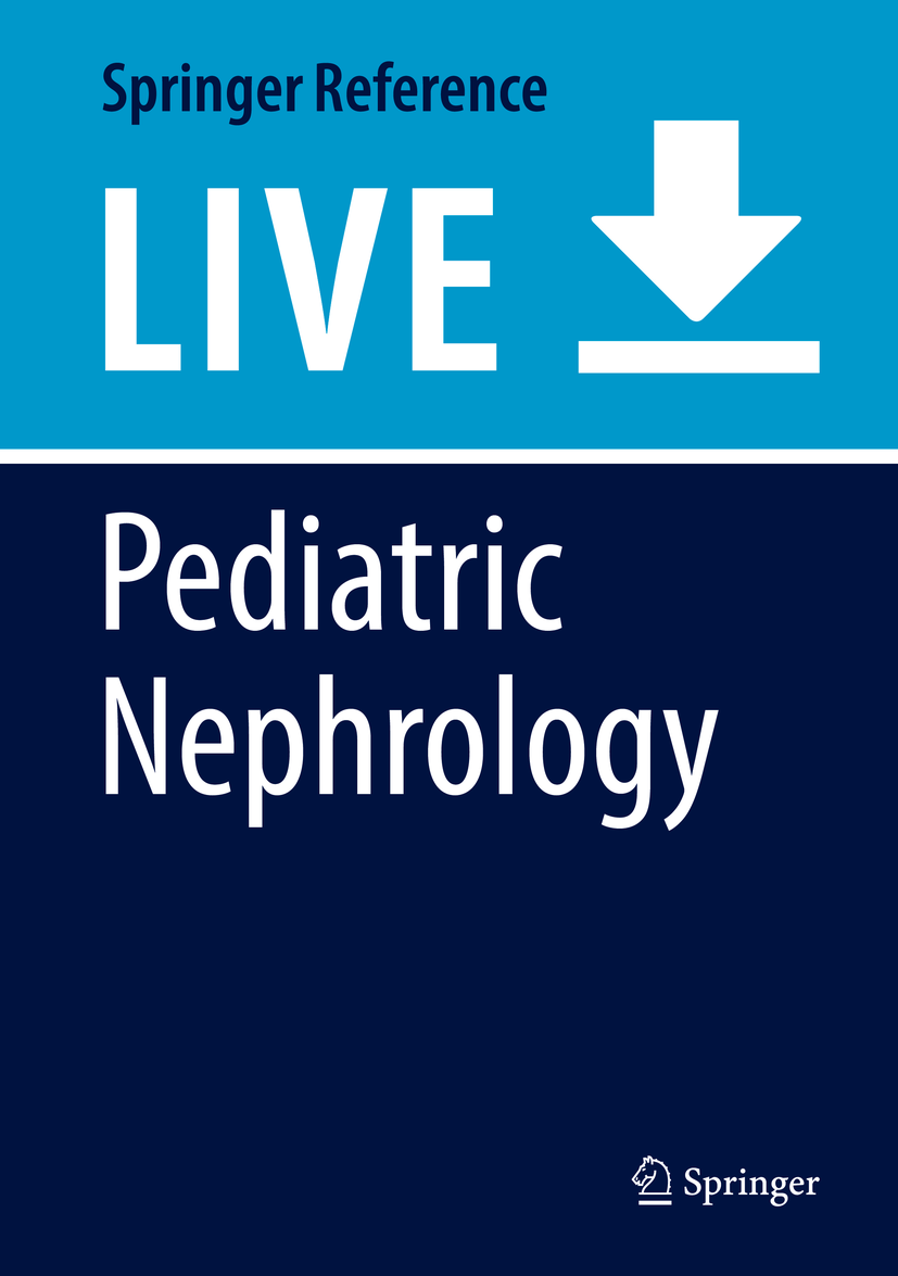 Titlebook: Pediatric Nephrology; Francesco Emma,Stuart Goldstein,Rukshana Shroff Living reference work 20200th edition Titlebook: Pediatric Nephrology; Francesco Emma,Stuart Goldstein,Rukshana Shroff Living reference work 20200th edition