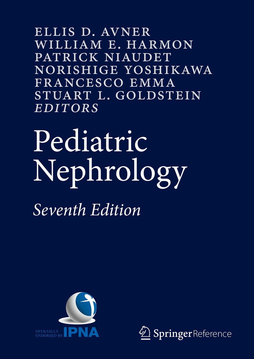 Titlebook: Pediatric Nephrology; Ellis D. Avner,William E. Harmon,Stuart L. Goldste Reference work 20167th edition Springer-Verlag Berlin Heidelberg Titlebook: Pediatric Nephrology; Ellis D. Avner,William E. Harmon,Stuart L. Goldste Reference work 20167th edition Springer-Verlag Berlin Heidelberg