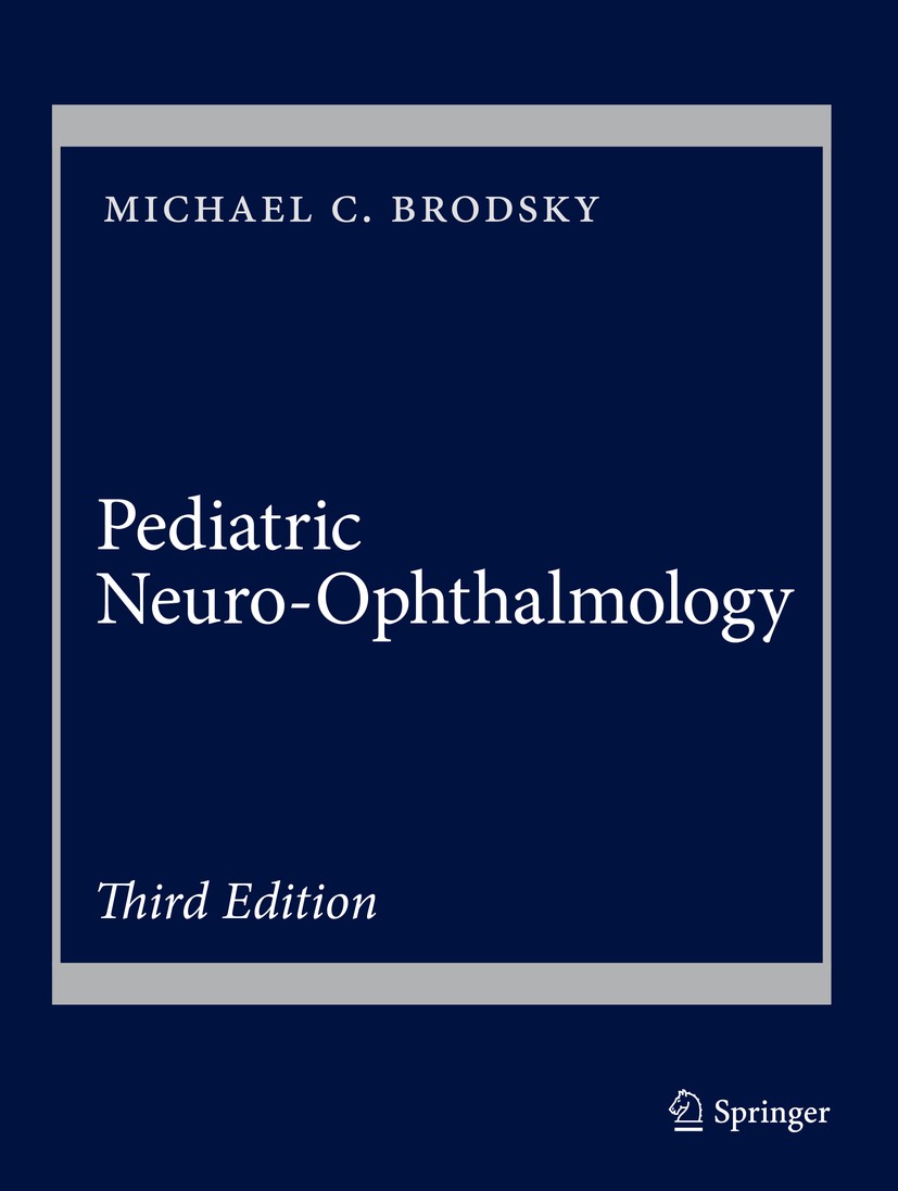 Titlebook: Pediatric Neuro-Ophthalmology; Michael C. Brodsky Textbook 2016Latest edition Springer Science + Business Media New York 2016 ophthalmolog Titlebook: Pediatric Neuro-Ophthalmology; Michael C. Brodsky Textbook 2016Latest edition Springer Science + Business Media New York 2016 ophthalmolog